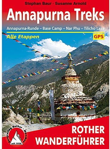 Annapurna Treks: Annapurna-Runde - Base Camp - Nar Phu - Tilicho Lake. Alle Etappen mit GPS-Tracks (Rother Wanderführer)