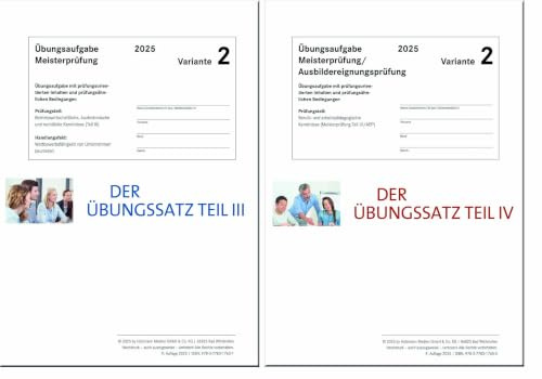 Das Übungspaket Teile III + IV - Variante 2: Zur Vorbereitung auf die Meisterprüfung Teile III + IV