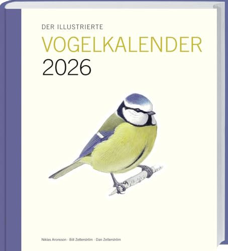 Der illustrierte Vogelkalender 2026: Woche für Woche einen neuen Vogel kennenlernen. Der perfekte Begleiter durch das neue Jahr für Naturfreunde und Vogelbeobachter.