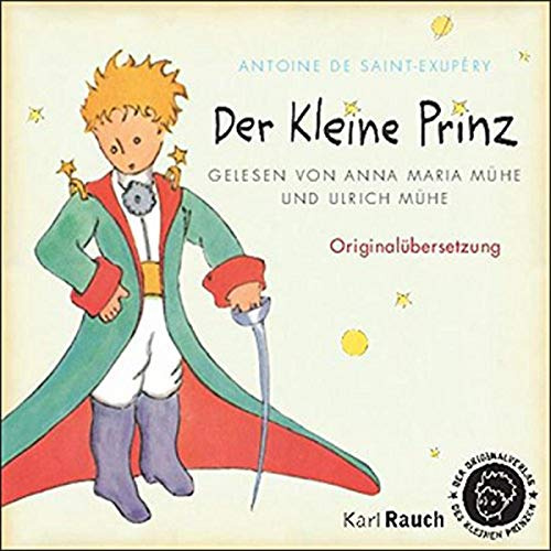 Der Kleine Prinz: Erzählt von Ulrich Mühe und Anna Maria Mühe: Gelesen von Ulrich Mühe und Anna Maria Mühe
