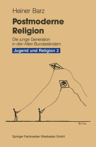 Postmoderne Religion. Die junge Generation in den alten Bundesländern, Jugend und Religion Teil 2