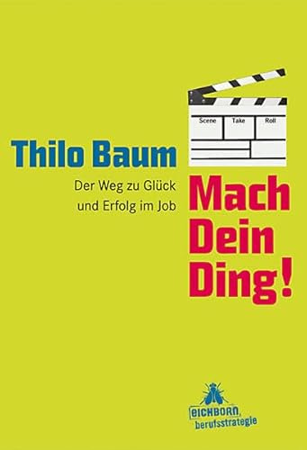 Mach Dein Ding!: Der Weg zu Glück und Erfolg im Job
