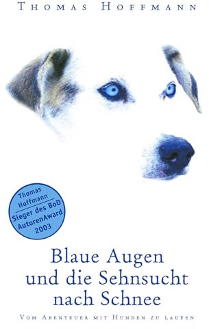 Blaue Augen und die Sehnsucht nach Schnee: Vom Abenteuer mit Hunden zu laufen