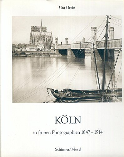Köln. Frühe Photographien