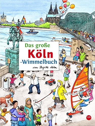 Das große KÖLN-Wimmelbuch (Städte-Wimmelbücher)