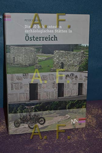 Die 50 bekanntesten archäologischen Stätten in Österreich