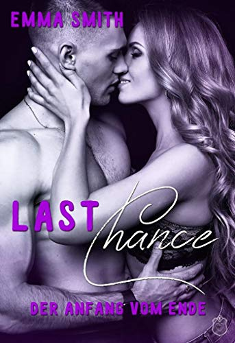Last Chance: Der Anfang vom Ende (Chance Reihe)