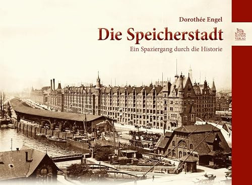 Die Speicherstadt: Ein Spaziergang durch die Historie