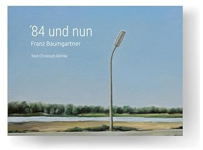 ’84 und nun: Landschaften