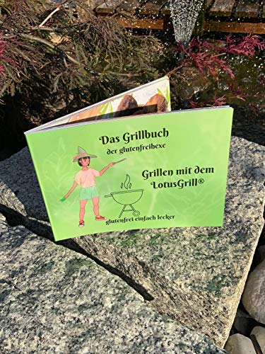 LotusGrill®- das Grillbuch der glutenfreihexe, glutenfrei genießen mit dem Tischgrill