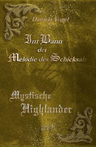 Im Bann der Melodie des Schicksals: Mystische Highlander