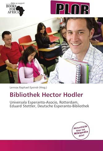 Bibliothek Hector Hodler: Universala Esperanto-Asocio, Rotterdam, Eduard Stettler, Deutsche Esperanto-Bibliothek