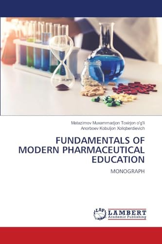 FUNDAMENTALS OF MODERN PHARMACEUTICAL EDUCATION: MONOGRAPH