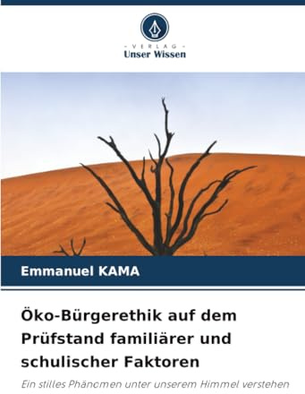 Öko-Bürgerethik auf dem Prüfstand familiärer und schulischer Faktoren: Ein stilles Phänomen unter unserem Himmel verstehen