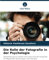 Die Rolle der Fotografie in der Psychologie: Identifizierung von Scham durch die Linse der Fotografie als Möglichkeit des Einstiegs in die Therapie