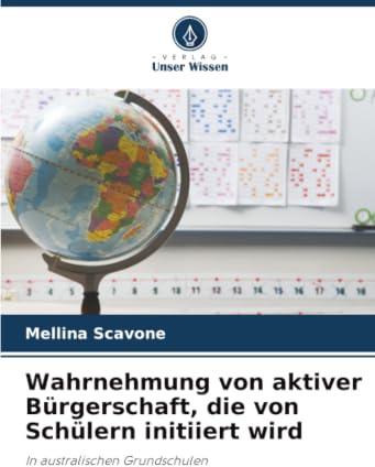 Wahrnehmung von aktiver Bürgerschaft, die von Schülern initiiert wird: In australischen Grundschulen