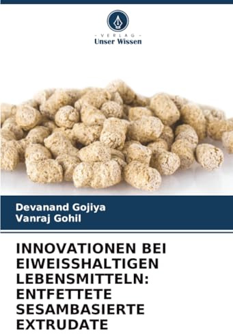 INNOVATIONEN BEI EIWEISSHALTIGEN LEBENSMITTELN: ENTFETTETE SESAMBASIERTE EXTRUDATE: DE