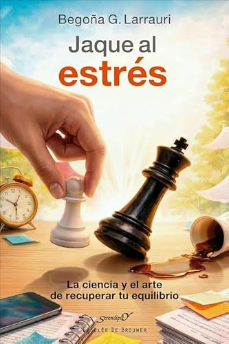Jaque al estrés. La ciencia y el arte de recuperar tu equilibrio.: 255 (Serendipity)