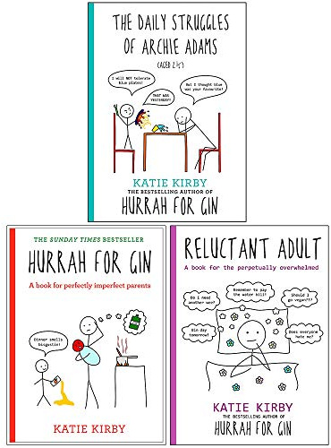 Hurrah for Gin Collection 3 Books Set By Katie Kirby (The Daily Struggles of Archie Adams 2 1/4, A book for perfectly imperfect parents, Reluctant Adult)