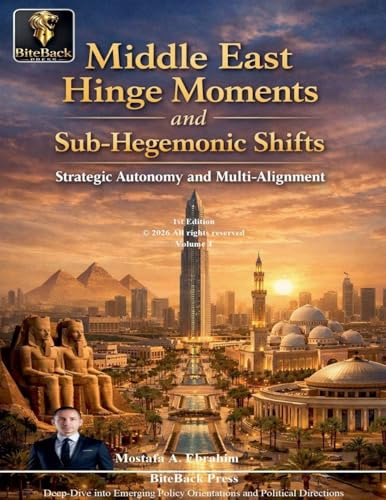 Middle East Hinge Moments and Sub-Hegemonic Shifts: Strategic Autonomy and Multi-Alignment (Political Reviews, Band 4)
