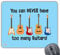 Coralgraph Inc CP465 You CAN Never Have Too Many Guitars! Novelty Gift Printed PC Laptop Computer Mouse Mat Pad