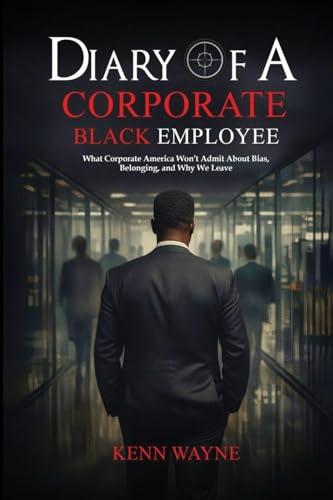 DIARY OF A CORPORATE BLACK EMPLOYEE