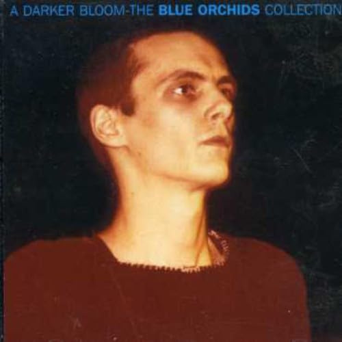 A Darker Bloom: The Blue Orchids Collection