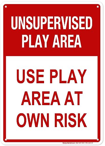 Unsupervised Play Area Play at Your Own Risk Sign, 10” x 14” Industrial Grade Aluminum, Easy Mounting, Rust-Free/Fade Resistance, Indoor/Outdoor, USA Made by MY SIGN CENTER