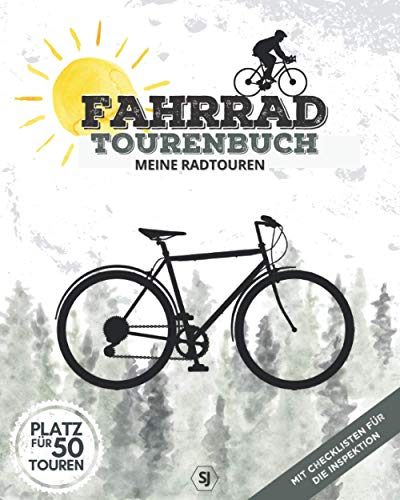 FAHRRAD TOURENBUCH | Meine Radtouren | Platz für 50 Touren: Logbuch zum Ausfüllen, Eintragen & Selberschreiben | für Radfahrer, Radsportler, ... für die Fahrrad-Inspektion | 150 Seiten