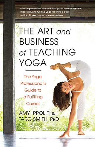 The Art and Business of Teaching Yoga: The Yoga Professional's Guide to a Fulfilling Career (English Edition)