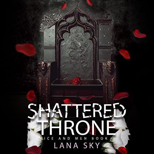 Shattered Throne: War of Roses Universe (Mice and Men, Book 3)