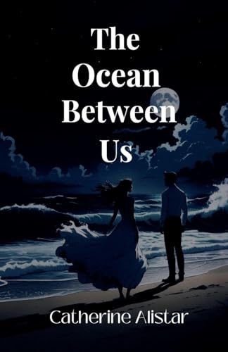 The Ocean Between Us (Romance, Band 1)