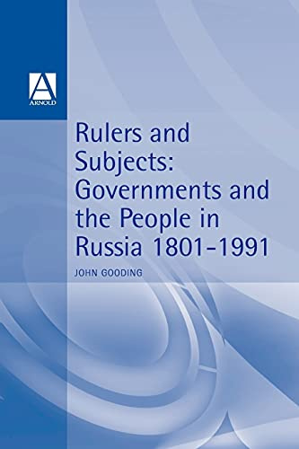 Rulers and Subjects: Government and People in Russia 1801-1991 (Hodder Arnold Publication)