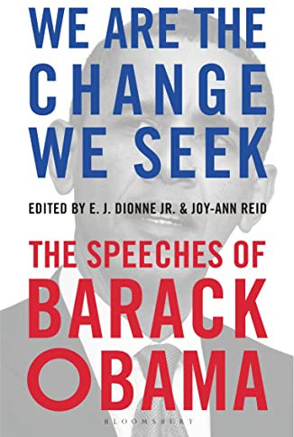 We Are the Change We Seek: The Speeches of Barack Obama