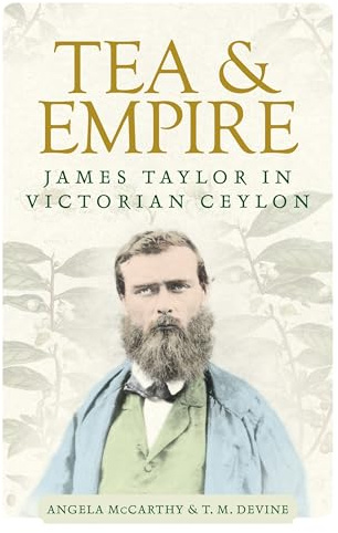 Tea and Empire: James Taylor in Victorian Ceylon