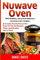Nuwave Oven: Nuwave Oven Recipes, nuwave Airfryer Cookbook, Easy Nuwave Recipes, Family Everyday recipes