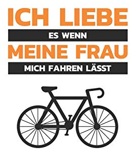 Fahrrad Notizbuch: Ich liebe meine Frau - Fahrrad / 6x9 Zoll / 120 linierte Seiten