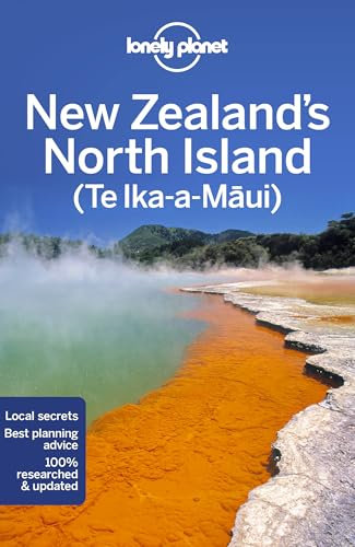 Lonely Planet New Zealand's North Island: Perfect for exploring top sights and taking roads less travelled (Lonely Planet Travel Guide)