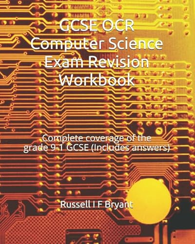 GCSE OCR Computer Science - Exam Revision Workbook: Complete coverage of the grade 9-1 GCSE - Includes Answers