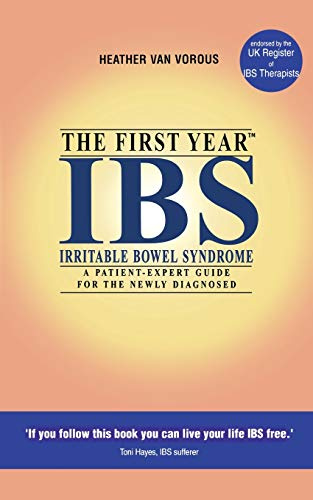 IBS (Irritable Bowel Syndrome): The First Year - An Essential Guide for the Newly Diagnosed (Patient-expert Guides)