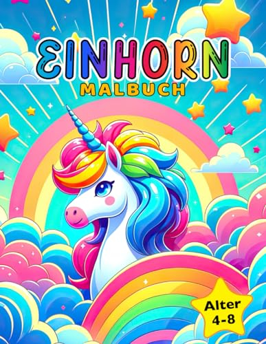 Einhorn Malbuch: für Kinder von 4-8 Jahren: fur Kinder von 4-8 Jahren