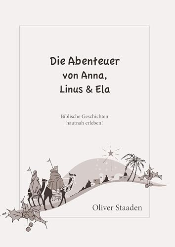 Die Abenteuer von Anna, Linus und Ela: Biblische Geschichten hautnah erleben!