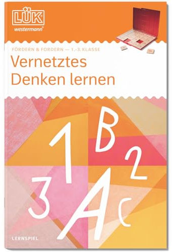 LÜK: 1./2./3. Klasse - Fördern & Fordern Vernetztes Denken (LÜK-Übungshefte: Fördern und Fordern)