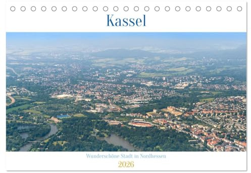 Kassel - wunderschöne Stadt in Nordhessen (Tischkalender 2026 DIN A5 quer), CALVENDO Monatskalender: Impressionen der Stadt Kassel, die in der Mitte ... dem schönen Nordhessen liegt. (CALVENDO Orte)