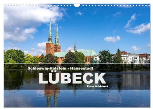 Schleswig-Holstein - Hansestadt Lübeck (Wandkalender 2026 DIN A3 quer), CALVENDO Monatskalender: 12 Monate mit der wunderbaren Hansestadt und UNESCO Welterbe Lübeck. (CALVENDO Orte)