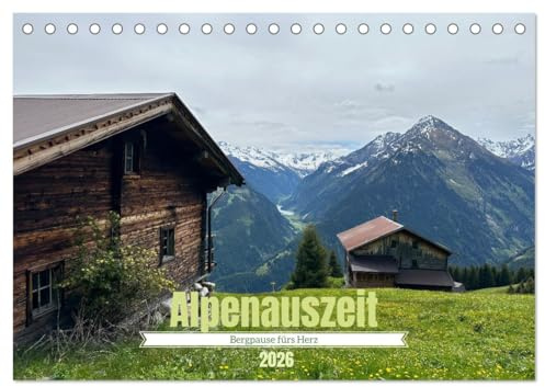 Alpenauszeit - Bergpause fürs Herz (Tischkalender 2026 DIN A5 quer), CALVENDO Monatskalender: Bergmomente die unter die Haut gehen und für Entspannung und Inspiration zugleich sorgen (CALVENDO Natur)