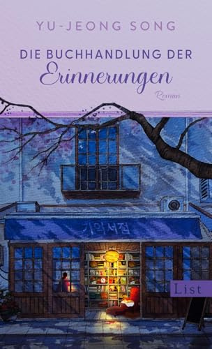 Die Buchhandlung der Erinnerungen: Roman | Wenn du die Zeit, die dir bleibt, für eine Reise in die Vergangenheit nutzen könntest – was würdest du tun?