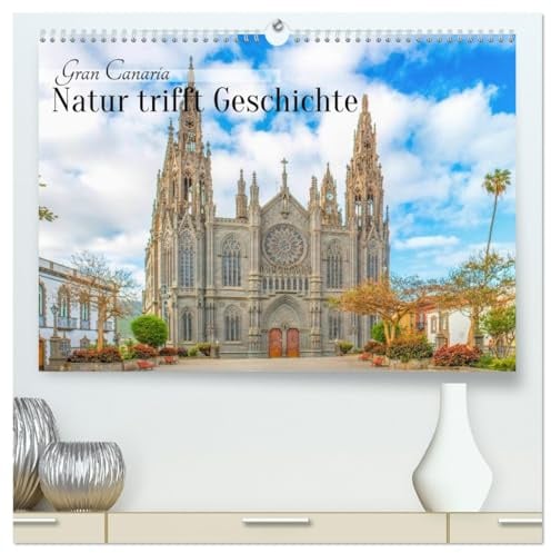 Gran Canaria – Natur trifft Geschichte (hochwertiger Premium Wandkalender 2026 DIN A2 quer), Kunstdruck in Hochglanz: Der Kalender präsentiert Gran ... historischen Bauwerken. (CALVENDO Orte)