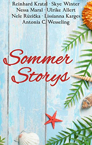 Sommer Storys: Eine Anthologie