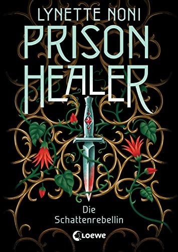 Prison Healer (Band 2) - Die Schattenrebellin: Tauche ein in diesen epischen Fantasyroman voller Geheimnisse, Intrigen und Verrat